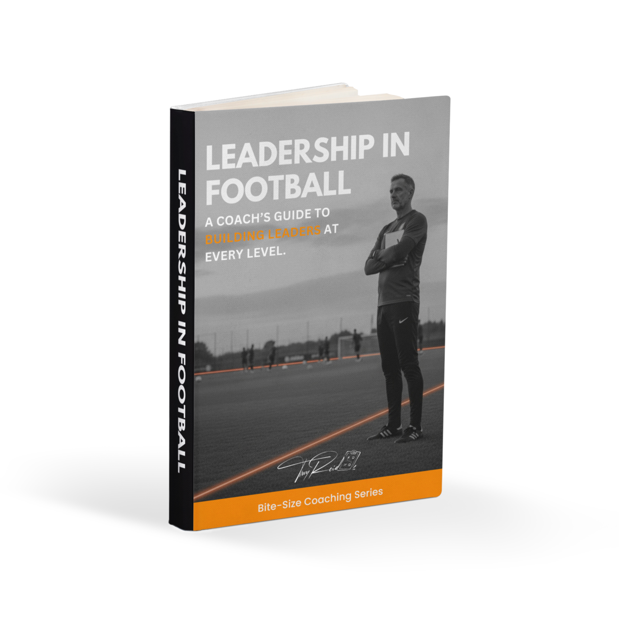 Leadership in Football: A Coach’s Guide to Building Leaders at Every L ...